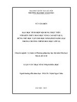 Dạy học tích hợp nội dung thực tiễn với kiến thức hóa học nâng cao kết quả hứng thú học tập cho học sinh phần kim loại trong chương trình hoa học lớp 12 