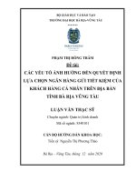 Các yếu tố ảnh hưởng đến quyết định lựa chọn ngân hàng gởi tiết kiệm của khách hàng cá nhân trên địa bàn tỉnh bà rịa vũng tàu  