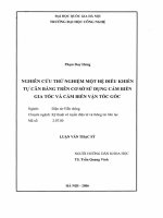 Nghiên cứu thử nghiệm một hệ điều khiển tự cân bằng trên cơ sở sử dụng cảm biến gia tốc và cảm biến vận tốc góc luận văn ths  kỹ thuật điện tử viễn thông  2 07 00 
