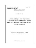Đánh giá kết quả điều trị vàng da tăng bilirubin gián tiếp ở trẻ sơ sinh bằng liệu pháp ánh sáng tại bệnh viện sản nhi bắc giang 