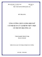 Tóm tắt Luận văn Thạc sĩ Quản lý công: Tăng cường chất lượng đội ngũ cán bộ quản lý tại Bệnh viện Y học cổ truyền Bộ Công an