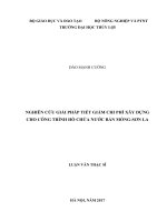 Nghiên cứu giải pháp tiết giảm chi phí xây dựng cho công trình hồ chứa nước Bản Mòng  Sơn La (Luận văn thạc sĩ)
