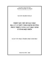 Thiết kế chủ đề dạy học địa lý 12 thpt theo định hướng phát triển năng lực học sinh ở tỉnh điện biên 