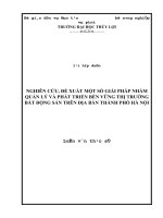 Nghiên cứu đề xuất một số giải pháp nhằm quản lí và phát triển bền vững thị trường bất động sản trên địa bàn thành phố hà nội 