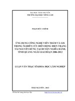 Ứng dụng công nghệ viễn thám và gis trong nghiên cứu biến động hiện trạng tài nguyên rừng tại huyện nghĩa hành tỉnh quảng ngãi giai đoạn 2006 2012 