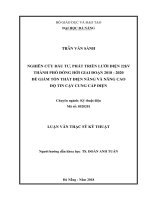 NGHIÊN CỨU ĐẦU TƯ, PHÁT TRIỂN LƯỚI ĐIỆN 22kV THÀNH PHỐ ĐỒNG HỚI GIAI ĐOẠN 2018 - 2020 ĐỂ GIẢM TỔN THẤT ĐIỆN NĂNG VÀ NÂNG CAO ĐỘ TIN CẬY CUNG CẤP ĐIỆN. LUẬN VĂN THẠC SỸ