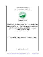 Nghiên cứu ảnh hưởng phát triển đô thị đến sử dụng đất nông nghiệp và đời sống người dân của thành phố thanh hóa giai đoạn 2013 2017 