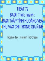 Bài giảng Công nghệ 6 - Tiết 72: Thực hành Bài tập tình huống về thu và chi trong gia đình - Huỳnh Thị Chận