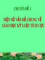 Bài giảng Giáo dục kỷ luật tích cực - Chuyên đề 1: Một số vấn đề chung về giáo dục kỷ luật tích cực