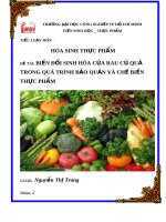 ĐỀ TÀI: BIẾN ĐỔI SINH HÓA CỦA RAU CỦ QUẢ TRONG QUÁ TRÌNH BẢO QUẢN VÀ CHẾ BIẾN THỰC PHẨM