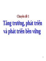 Tăng trưởng, phát triển và phát triển bền vững (CHUYÊN đề KINH tế PHÁT TRIỂN) 