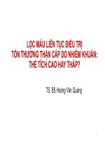 LỌC MÁU LIÊN TỤC ĐIỀU TRỊ TỔN THƯƠNG THẬN CẤP DO NHIỄM KHUẨN: THỂ TÍCH CAO HAY THẤP? TS. BS Hoàng Văn Quang