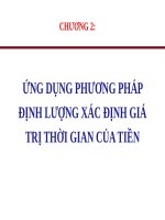 ỨNG DỤNG PHƯƠNG PHÁP ĐỊNH LƯỢNG xác ĐỊNH GIÁ TRỊ THỜI GIAN của TIỀN (PHƯƠNG PHÁP ĐỊNH LƯỢNG ỨNG DỤNG TRONG tài CHÍNH SLIDE) 