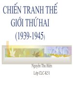 chiõn tranh thõ giíi thø hai1939 1945 chiõn tranh thõ giíi thø hai 1939 1945 nguyôn thu hiòn líp clc k51 c©u hái ®çu bµi c¸c em theo dâi bµi vµ tr¶ lêi cho c©u hái 1 nguyªn nh©n dén ®õn chiõn tran