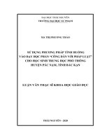 (Luận văn thạc sĩ) Sử dụng phương pháp tình huống vào dạy học phần Công dân với pháp luật cho học sinh trung học phổ thông huyện Pác Nặm, tỉnh Bắc Kạn