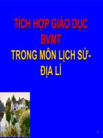 slide 1 tích hợp giáo dục bvmt trong môn lịch sử địa lí noäi dung chính i muïc tieâu giaùo duïc bvmt qua moân lòch söû ñòa lí ii phöông thöùc tích hôïp gdmt vaøo caùc baøi hoïc trong moân lòch söû ñòa