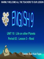 unit 10 life on other planets unit 10 life on other planets period 63 lesson 3 – read teacher doan xuan tuyen warmly welcome all the teachers to our lesson what is he doing he is doing push ups push