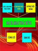 slide 1 i các loại khai thác rừng ii đk khai thác rừng iii phục hồi rừng cũng cố dặn dò i các loại khai thác rừng loại khai thác rừng các loại đặc điểm chủ yếu khai thác trắng khai thác dần khai thác