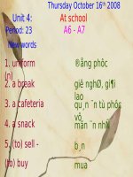 slide 1 thursday october 16th 2008 unit 4 at school period 23 a6 a7 1 uniform n new words 2 a break 3 a cafeteria 4 a snack 5 to sell to buy ®ång phôc giê nghø gi¶i lao qu¸n ¨n tù phôc vô mãn ¨