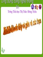 slide 1 ứng dụng công nghệ thông tin xin kýnh chµo c¸c thçy c« gi¸o vµ c¸c b¹n ®ång nghiöp yªn b¸i ngµy 882009 tr­êng tióu häc thþ trên §«ng triòu ứng dụng công nghệ thông tin ứng dụng công nghệ th