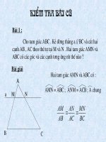 slide 1 kióm tra bµi cò bµi 1 cho tam gi¸c abc kî ®­êng th¼ng a bc vµ c¾t hai c¹nh ab ac theo thø tù t¹i m vµ n hai tam gi¸c amn vµ abc cã c¸c gãc vµ c¸c c¹nh t­¬ng øng nh­ thõ nµo hai tam gi¸c