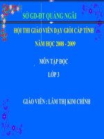 slide 1 hội thi giáo viên dạy giỏi cấp tỉnh năm học 2008 2009 sở gd đt quảng ngãi ù môn tập đọc lớp 3 giáo viên lâm thị kim chính xin trân trọng kính chào quý thầy cô giáo 1 các bạn trong lớp thực hiệ