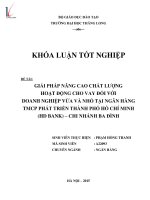 Khóa luận tốt nghiệp giải pháp nâng cao chất lượng hoạt động cho vay đối với doanh nghiệp vừa và nhỏ tại ngân hàng thương mại cổ phần phát triển thành phố hồ chí minh chi nhánh ba đình 