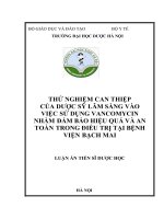 LUẬN án TIẾN sĩ dược học FULL (DL và DLS) thử nghiệm can thiệp của dược sỹ LS vào việc sử dụng vancomycin nhằm đảm bảo hiệu quả và an toàn trong đt tại BV bạch mai 