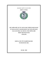 KHÓA LUẬN tốt NGHIỆP dược học FULL (DL và DLS) đặc điểm một số tác dụng phụ ở BN được sử dụng huyết thanh kháng nọc rắn hổ mang naja kouthia tại BV bạch mai 