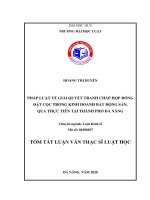 PHÁP LUẬT VỀ GIẢI QUYẾT TRANH CHẤP HỢP ĐỒNG ĐẶT CỌC TRONG KINH DOANH BẤT ĐỘNG SẢN, QUA THỰC TIỄN TẠI THÀNH PHỐ ĐÀ NẴNG TÓM TẮT LUẬN VĂN THẠC SĨ