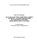 Báo Cáo Tổng hợp QUY HOạCH TổNG THể PHáT TRIểN KINH Tế - XÃ HộI Thành phố Hà Nội Đến năm 2020, định hớng đến năm 2030