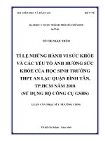 Tỉ lệ những hành vi sức khỏe và các yếu tố ảnh hưởng sức khỏe của học sinh trường thpt an lạc quận bình tân, tp hcm năm 2018 (sử dụng bộ công cụ gshs) 