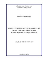 Luận án Tiến sĩ Ngữ văn: Nghiên cứu thành ngữ chỉ quan hệ xã hội trong Tiếng Việt và Tiếng Anh từ góc độ ngôn ngữ học tri nhận