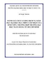 Đánh giá chất lượng dịch vụ giáo dục đại học dựa trên cảm nhận của sinh viên  trường hợp đại học ngân hàng thành phố hồ chí minh     
