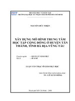 Luận văn Thạc sĩ Giáo dục học: Xây dựng mô hình trung tâm học tập cộng đồng ở huyện Tân Thành, tỉnh Bà Rịa - Vũng Tàu