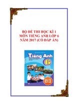 Bộ đề thi học kì 1 môn Tiếng Anh lớp 6 năm 2017-2018 có đáp án