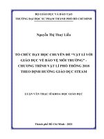 Tổ chức dạy học chuyên đề vật lí với giáo dục về bảo vệ môi trường chương trình vật lí phổ thông 2018 theo định hướng giáo dục steam 