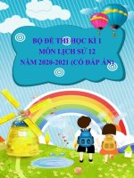 Bộ đề thi học kì 1 môn Lịch sử 12 năm 2020-2021 (Có đáp án)