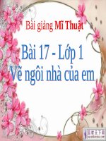 Bài giảng Mỹ Thuật 1 bài 17: Vẽ tranh ngôi nhà của em