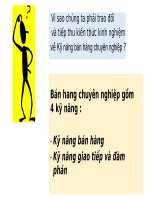 NGHIỆP VỤ BÁN HÀNG CHUYÊN NGHIỆP GỒM 4 KỸ NĂNG : - Kỹ năng bán hàng - Kỹ năng giao tiếp đàm phán - Kỹ năng chăm sóc khách hàng, hậu mãi -  Kỹ năng thuyết trình