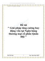 CHUYÊN ĐỀ THỰC TẬP TỐT NGHIỆP Đề tài " Giải pháp tăng cường huy động vốn tại Ngân hàng thương mại cổ phần Quân Đội "