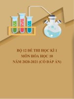 Bộ 12 đề thi học kì 1 môn Hóa học 10 năm 2020-2021 (Có đáp án)