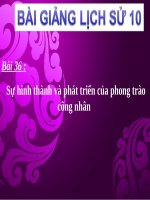 Bài giảng Lịch sử 10 bài 36: Sự hình thành và phát triển của phong trào công nhân