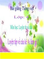 Bài Luyện từ và câu: Luyên tập về câu Ai làm gì? - Bài giảng điện tử Tiếng việt 4 - GV.N.Phương Hà