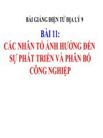 Bài giảng Địa lý 9 bài 11: Các nhân tố ảnh hưởng đến sự phát triển và phân bố công nghiệp