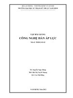 Bài giảng Công nghệ Hàn áp lực - ĐH Sư Phạm Kỹ Thuật Nam Định