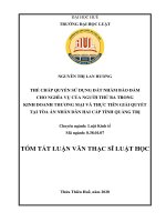 Tóm tắt Luận văn Thạc sĩ Luật học: Thế chấp quyền sử dụng đất nhằm bảo đảm cho nghĩa vụ của người thứ ba trong kinh doanh thương mại và thực tiễn giải quyết tại tòa án nhân dân