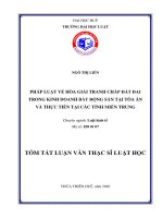 Tóm tắt Luận văn Thạc sĩ Luật học: Pháp luật về hoà giải tranh chấp đất đai trong kinh doanh bất động sản tại Tòa án và thực tiễn tại các tỉnh miền Trung