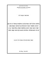Quản lý hoạt động giáo dục kĩ năng sống cho học sinh người dân tộc thiểu số ở các trường phổ thông dân tộc bán trú tiểu học huyện konplông tỉnh kon tum  