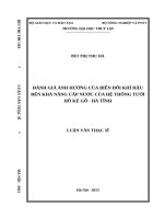 (Luận văn thạc sĩ file word) Đánh giá ảnh hưởng của biến đổi khí hậu đến khả năng cấp nước của hệ thống tưới hồ Kẻ Gỗ  Hà Tĩnh